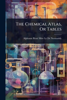 Paperback The Chemical Atlas, Or Tables Book