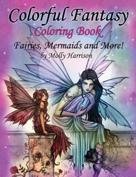 Paperback Colorful Fantasy Coloring Book: by Molly Harrison Book