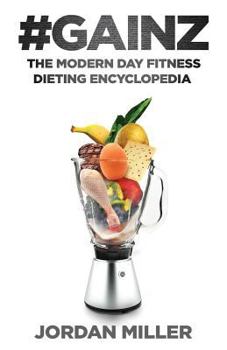 Paperback #Gainz: The Modern Day Fitness Dieting Encyclopedia Book