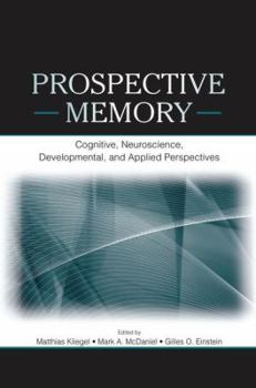 Paperback Prospective Memory: Cognitive, Neuroscience, Developmental, and Applied Perspectives Book
