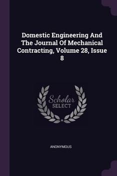 Paperback Domestic Engineering and the Journal of Mechanical Contracting, Volume 28, Issue 8 Book