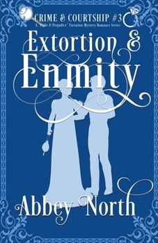Paperback Extortion & Enmity: A Pride & Prejudice Variation Mystery Romance Book