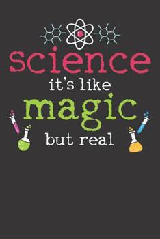 Notebook: Dot Grid Dotted 6x9 120 Pages Science Is Magic Physics Chemistry Funny