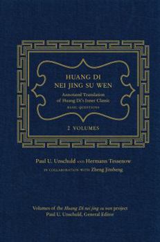 Hardcover Huang Di Nei Jing Su Wen: An Annotated Translation of Huang Di's Inner Classic - Basic Questions: 2 Volumes Book