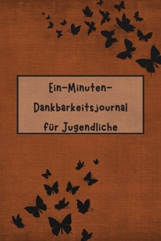 Paperback Ein-Minuten-Dankbarkeitsjournal f?r Jugendliche [German] Book