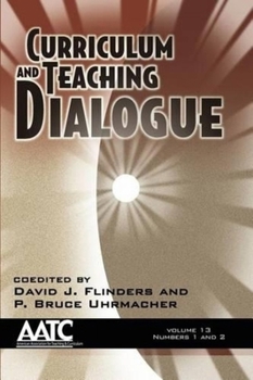 Paperback Curriculum and Teaching Dialogue Vol 13 Issue 1 & 2 Book