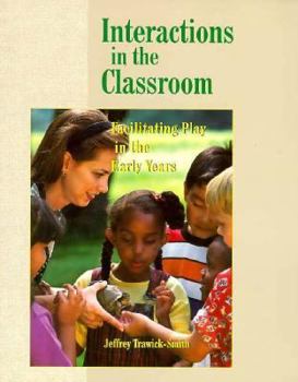 Paperback Interactions in the Classroom: Facilitating Play in the Early Years Book