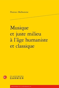 Paperback Musique Et Juste Milieu a l'Age Humaniste Et Classique [French] Book