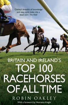 Paperback Britain and Ireland's Top 100 Racehorses of All Time Book