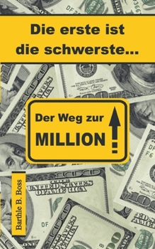 Paperback Die erste ist die schwerste: Der Weg zur Million [German] Book
