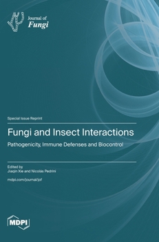 Hardcover Fungi and Insect Interactions: Pathogenicity, Immune Defenses and Biocontrol Book