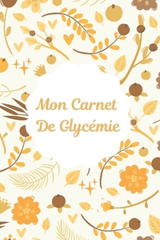 Paperback Carnet de Glyc?mie: Carnet de glyc?mie: Journal de bord pour noter, suivre et contr?ler votre taux de glyc?mie au quotidien pendant 2 ans [French] Book