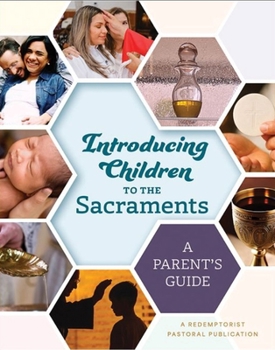 Paperback Introducing Children to the Sacraments: A Parent's Guide Book