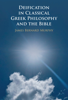 Hardcover Deification in Classical Greek Philosophy and the Bible Book