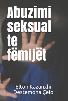 Paperback Abuzimi seksual te fëmijët: Çfarë duhet të dihet rreth saj (Albanian Edition) [Italian] Book
