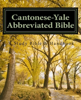 Paperback Cantonese-Yale Abbreviated Bible: An Annotated Study Bible & Handbook Book
