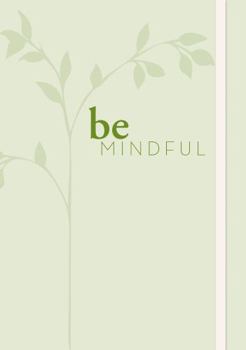 Flexibound Be Mindful Journal (Diary or Notebook) Book