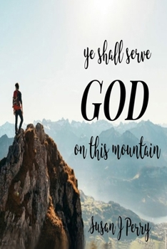 Paperback Ye Shall Serve God On This Mountain Book