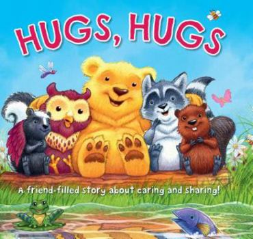 Board book Hugs, Hugs: A Friend-Filled Story about Caring and Sharing! Book