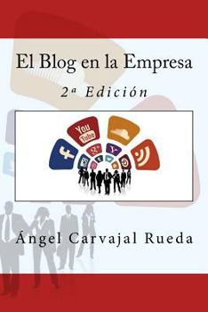 Paperback El Blog en la Empresa: 2a Edición [Spanish] Book