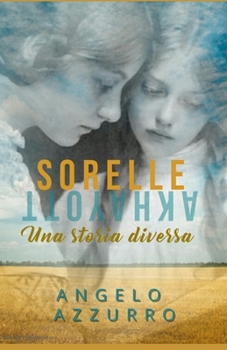 Paperback Sorelle: Una storia diversa [Italian] Book