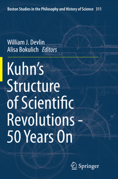 Kuhn S Structure of Scientific Revolutions - 50 Years on