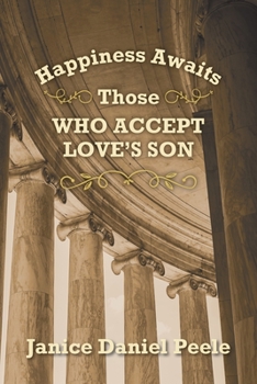 Paperback Happiness Awaits Those Who Accept Love's Son Book