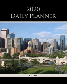 2020 Daily Planner: Calgary; January 1, 2020 - December 31, 2020; 8" x 10"