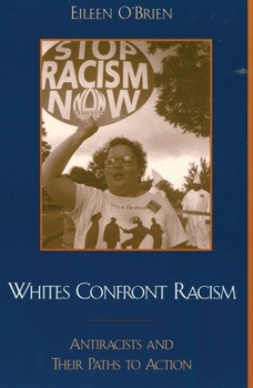 Paperback Whites Confront Racism: Antiracists and Their Paths to Action Book