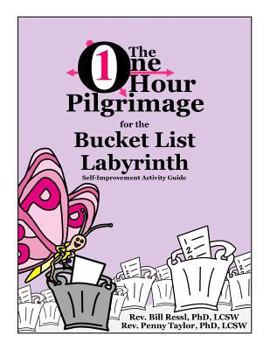 Paperback The One Hour Pilgrimage for the Bucket List Labyrinth: Self-Improvement Activity Guide Book