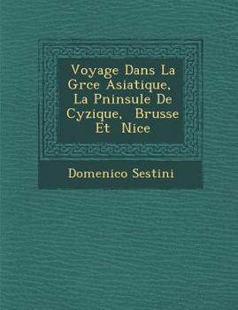 Paperback Voyage Dans La Gr Ce Asiatique, La P Ninsule de Cyzique, Brusse Et Nic E [French] Book