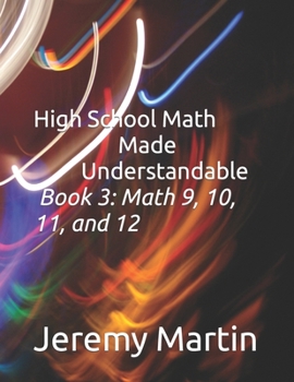 Paperback High School Math Made Understandable Book 3: Math 9, 10, 11, and 12 Book