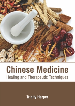 Hardcover Chinese Medicine: Healing and Therapeutic Techniques Book