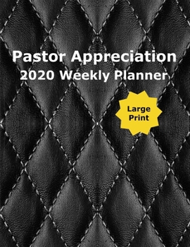 Pastor Appreciation 2020 Weekly Planner: For Organizing Monthly Church Celebrations