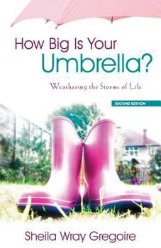 Paperback How Big Is Your Umbrella: Weathering the Storms of Life, Second Edition Book