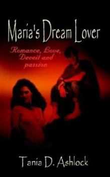 Paperback Maria's Dream Lover: Romance, Love, Deceit and passion Book