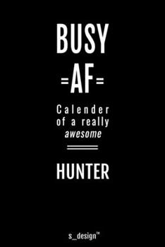 Paperback Calendar 2020 for Hunters / Hunter: Weekly Planner / Diary / Journal for the whole year. Space for Notes, Journal Writing, Event Planning, Quotes and Book