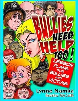 Paperback Bullies Need Help Too!: Lesson Plans for Helping Bullies and their Victims Book