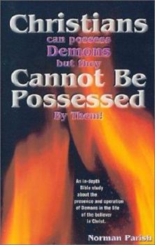 Paperback Christians Can Possess Demons But Cannot Be Possessed Book