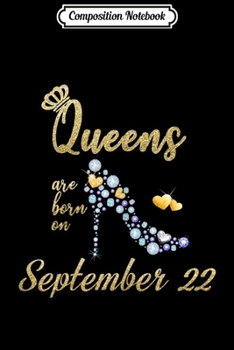 Paperback Composition Notebook: Queens are Born in September Lip September 22nd Birthday Journal/Notebook Blank Lined Ruled 6x9 100 Pages Book