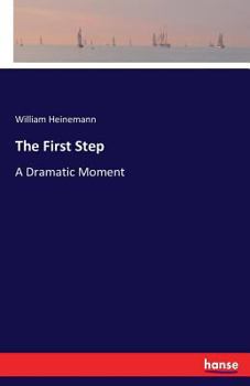 Paperback The First Step: A Dramatic Moment Book