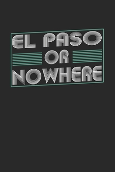 Paperback El Paso or nowhere: 6x9 - notebook - dot grid - city of birth Book