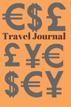 Paperback Travel Journal (Diary, Notebook): Orange Fall Inspired Foreign Currency Themed Travel Journal, Notebook and Diary. 6"x9" 120 Lined Pages. Book