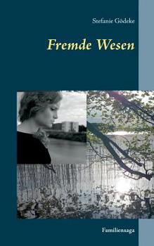 Paperback Fremde Wesen: Familiensaga [German] Book