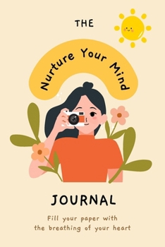 Paperback Nurture Your Mind Mindfulness and Mental Health Self-Care Planner Journal: Mindset Shift Positive Habits Self-Help Growth Development Spiritual Workbo Book