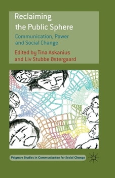 Reclaiming the Public Sphere: Communication, Power and Social Change