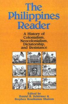 Paperback The Philippines Reader: A History of Colonialism, Neocolonialism, Dictatorship, and Resistance Book