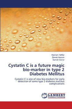 Paperback Cystatin C is a future magic bio-marker in type 2 Diabetes Mellitus Book
