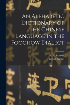 Paperback An Alphabetic Dictionary of the Chinese Language in the Foochow Dialect Book
