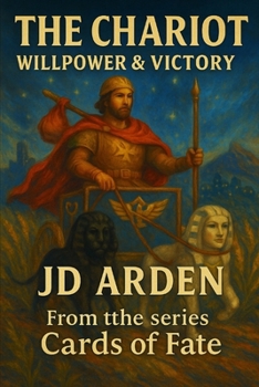 The Chariot: Willpower & Victory (Cards of Fate: The Major Arcana Library)